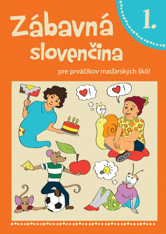 Zábavná slovenčina tankönyv elsősök számára